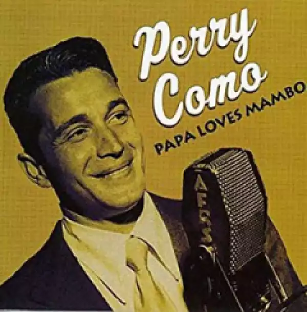 Perry Como - Papa Loves Mambo